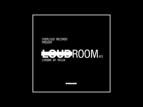 LOUDROOM #23 - Rolax (livemix)