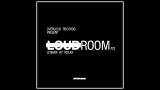 LOUDROOM #23 - Rolax (livemix)
