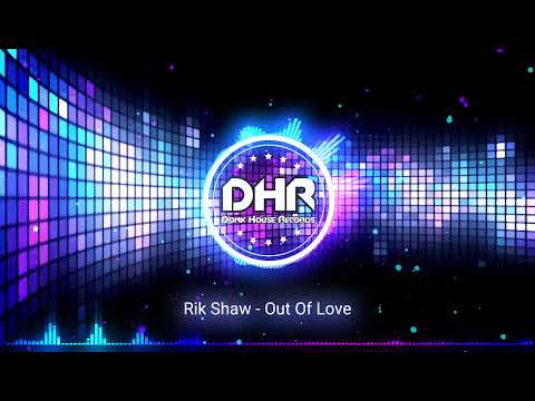 Rik Shaw - Out Of Love - DHR