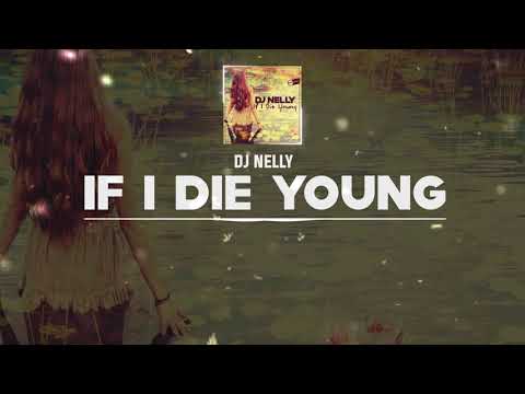 DNZF1020 // DJ NELLY - IF I DIE YOUNG (Official Video DNZ RECORDS)