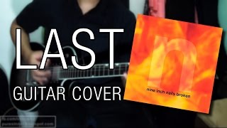 Nine Inch Nails - Last (Guitar Cover)