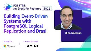 Building Event-Driven Systems with PostgreSQL Logical Replication and Drasi | POSETTE 2026