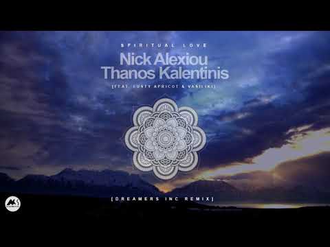 SPIRITUAL LOVE [Dreamers Inc Remix] - Nick Alexiou & Thanos Kalentinis feat Lusty Apricot & Vasiliki