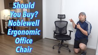 Should You Buy? Noblewell Ergonomic Office Chair