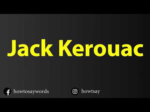 How To Pronounce Jack Kerouac