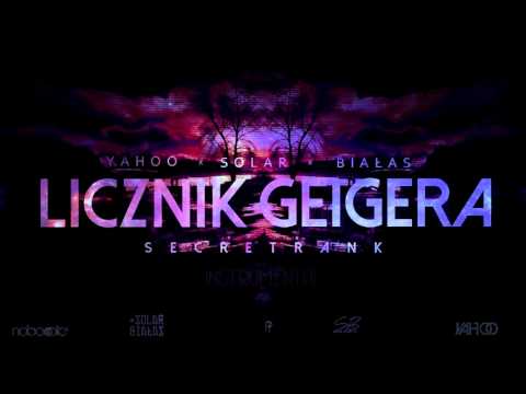 Solar x Yahoo x Białas - Licznik Geigera (prod. SecretRank) INSTRUMENTAL