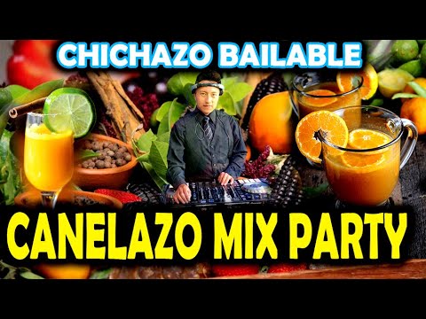 Canelazo Mix Party - Chichazo Ecuatoriano - DJ Jhamiro Maxi