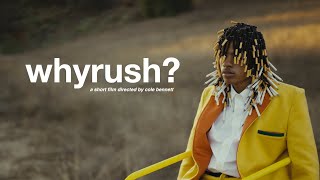 whyrush? (A Short Film Directed by Cole Bennett)