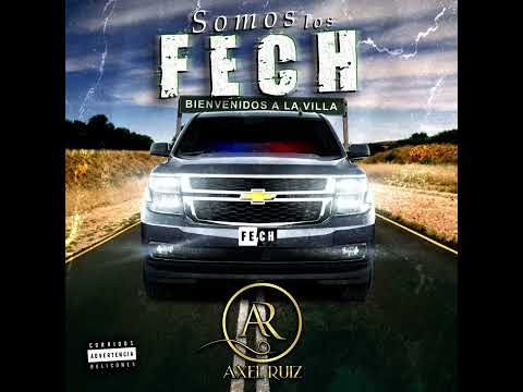 Axel Ruiz - Somos los FECH