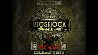 Bioshock Dubstep - 