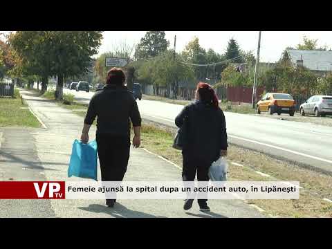 Femeie ajunsă la spital dupa un accident auto, în Lipăneşti