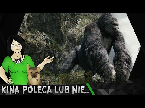 Kina Poleca... lub nie #169 - Kong: Wyspa Czaszki