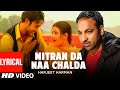 Mittran Da Naa Chalda Lyrical Video Song Harjit Harman Atul Sharma Punjabi Song