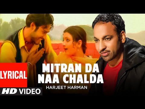 Mittran Da Naa Chalda (Lyrical) — watch video