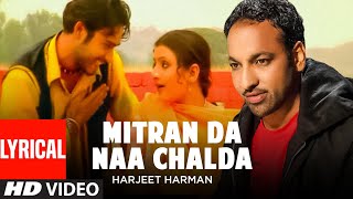 Mittran Da Naa Chalda (Lyrical Video Song) Harjit 