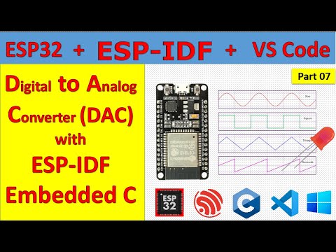 07 ESP32 DAC using ESP-IDF and Embedded C