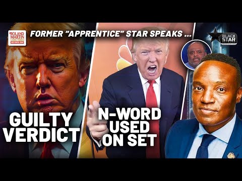 Jubilee Moment: Apprentice Finalist, Kwame Jackson Weighs In On Trump CONVICTION, N-Word Used On Set