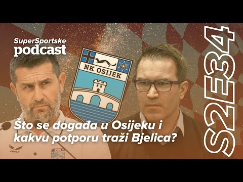 SuperSportske podcast S2E34 - Što se događa u Osijeku i kakvu potporu traži Bjelica?