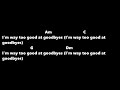 Sam Smith Too Good At Goodbyes Lyrics With Chords