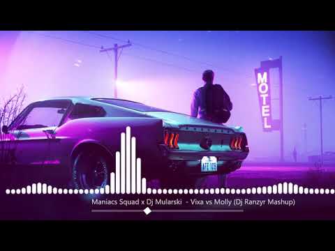 Maniacs Squad x Dj Mularski - Vixa vs Molly (DJ RANZYR Mashup)