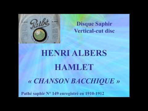 Henri Albers   Hamlet   Chanson bacchique   Pathé saphir N° 149 enregistré en 1910 1912