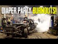 This Is How You Do A Diaper Party Burnout Compilation