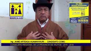 preview picture of video 'JAIME ARTEAGA HUAMANYAURI - CANDIDATO CONSEJERO REGIONAL POR YAUYOS - LA FAMILIA'