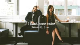 The Civil Wars-&quot;If I Didn&#39;t Know Better&quot; [LYRICS]