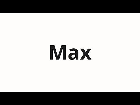 How to pronounce Max