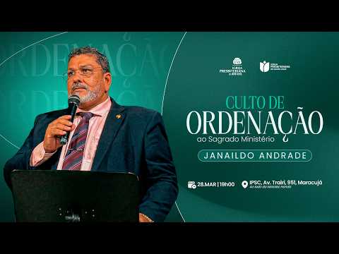 IPSCTV | CULTO DE ORDENAÇÃO - Janaildo Andrade | 28/03/26- 19H | Ig. Presbiteriana de Santa Cruz