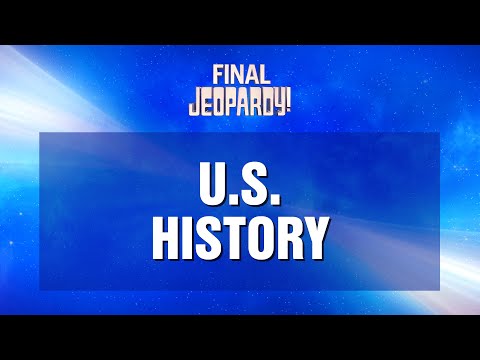 Final Jeopardy!: U.S. History | JEOPARDY!