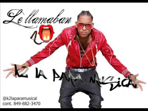 K2 La Para Musical - Le llamaban (Prod B One) Dembow 2016