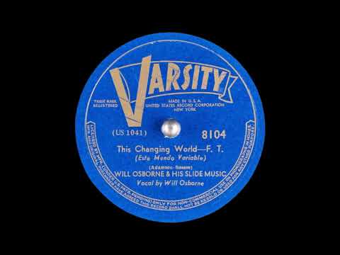 Will Osborne & His Slide Music - This Changing World (1939)