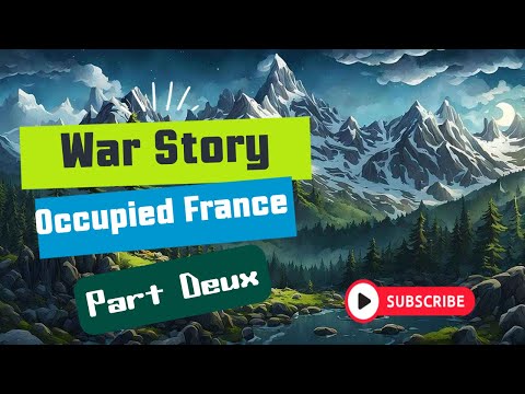 War Story Occupied France Part Deux!