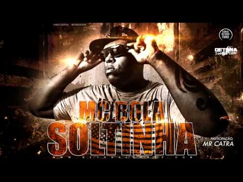 MC Bola part MR Catra  Soltinha   Música nova 2013 Dennis DJ Lançamento Oficial 2013