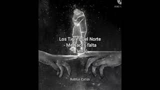 Los tigres del Norte - Me haces falta - (letra)