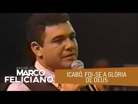 ICABÔ, FOI-SE A GLÓRIA DE DEUS, PASTOR MARCO FELICIANO