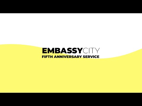 Embassy City's 5th Anniversary Service