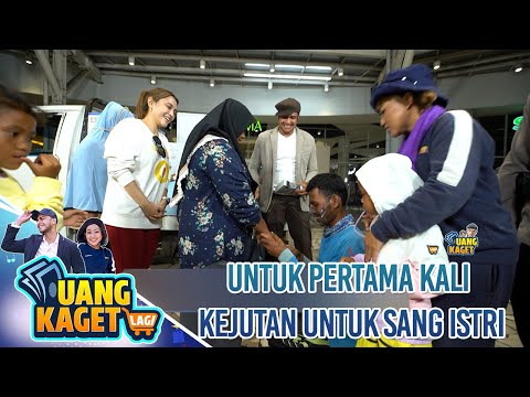 UNTUK PERTAMA KALI KEJUTAN UNTUK SANG ISTRI - UANG KAGET LAGI