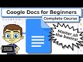 Google Docs For Beginners The Complete Course