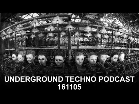 Underground Techno Podcast 161106