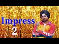 Ranjit Bawa (Full Song) Impress 2 | New Song|Desi Crew |Bunty Bains|Lyrics|Latest Punjabi Songs 2020