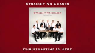 Straight No Chaser - Christmastime is Here