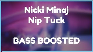 Nicki Minaj - Nip Tuck *BASS BOOSTED* 🔊