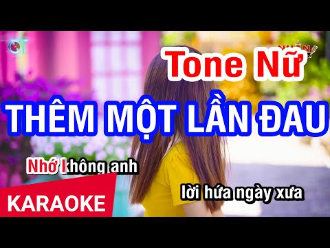 Karaoke Thêm Một Lần Đau Tone Nữ | Nhan KTV