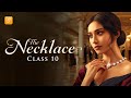 The Necklace Class 10 Class 10 English Footprints Without Feet Chapter 7 Full One Shot