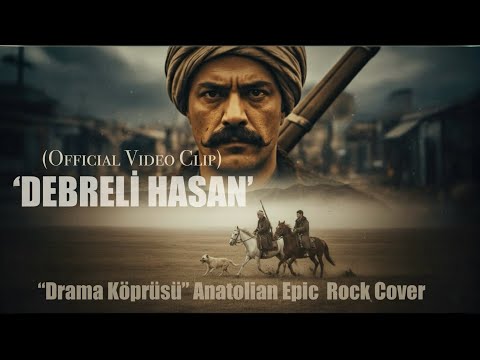 Drama Köprüsü — Debreli Hasan | Epic Anatolian Rock Cover (Official Video) 4K