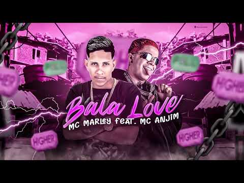 🟢 MC MARLEY FEAT. MC ANJIM - BALA LOVE - REMIX BREGA FUNK