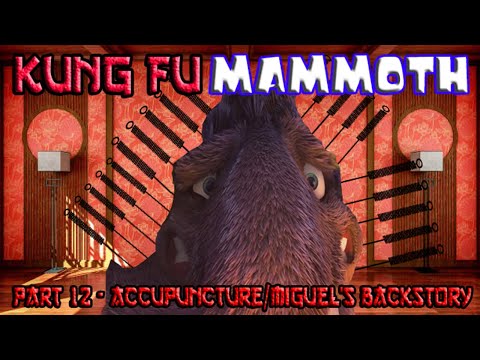 Kung Fu Mammoth Part 12 - Acupuncture/Miguel's Backstory