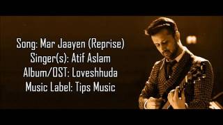 Mar Jaayen (Reprise) - Atif Aslam - Loveshhuda - Lyrical Video With Translation